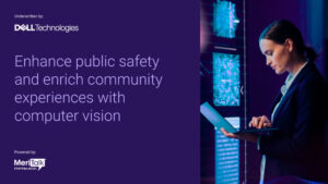 Enhance Public Safety and Enrich Community Experiences With Computer Vision